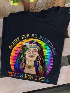 Sorry For My Bluntness Hippie T-Shirt