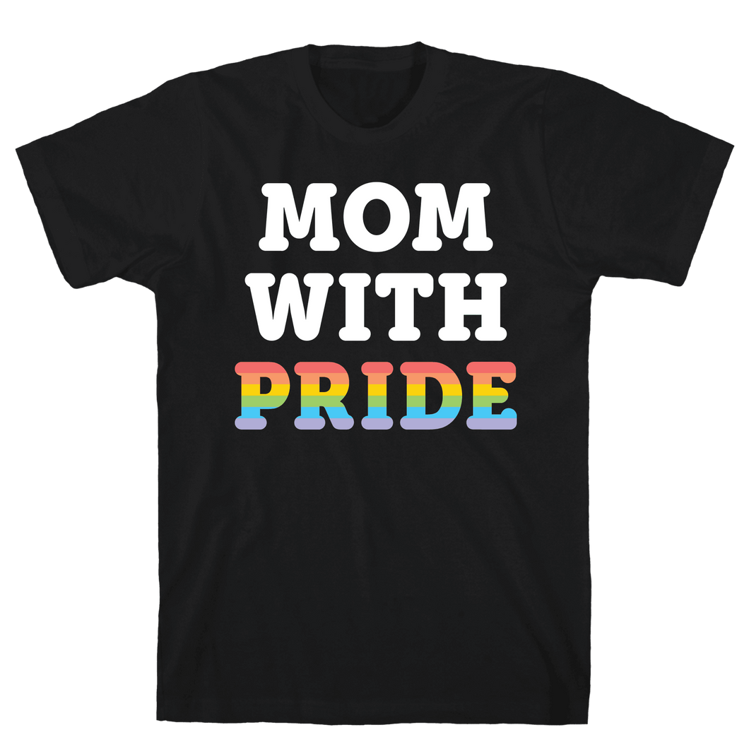 Mom With Pride LGBT T-Shirt Unisex T-Shirt For Men Women Great Customized Gifts For Birthday Christmas Thanksgiving