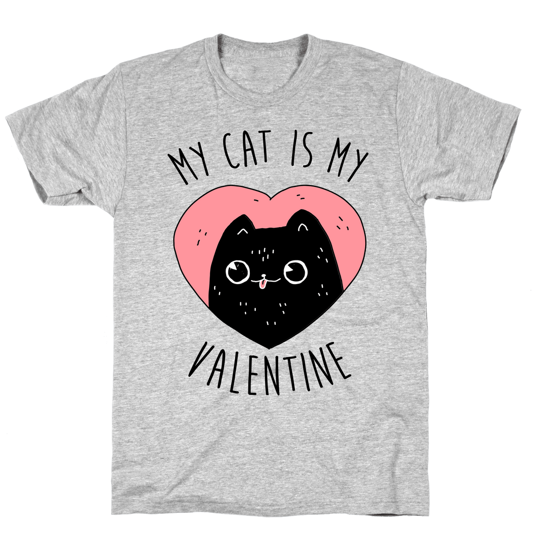 Cat My Cat Is My Valentine T-Shirt Essential T-Shirt, Unisex T-Shirt For Men And Women On Birthday, Christmas, Anniversary