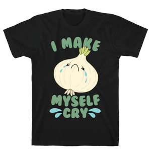 I Make Myself Cry Garlic Crying Unisex T-Shirt For Men Women Great Customized Gifts For Birthday Christmas Thanksgiving