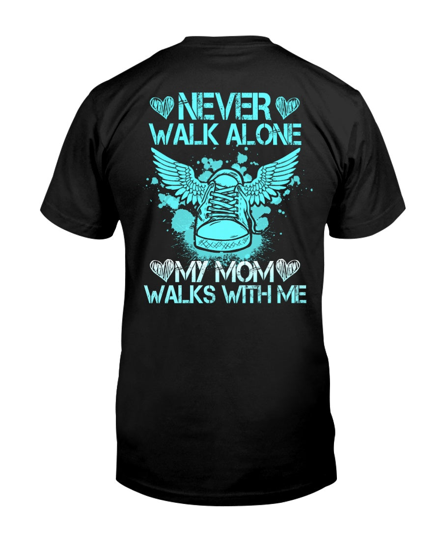 Never Walk Alone My Mom Walks With Me Wings Shoes Heart Tshirt Mama In Heaven Tee Memorial Mother's Day Tee